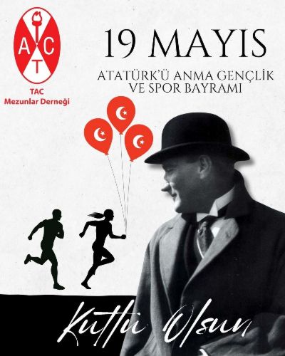 19 Mayıs Atatürk’ü Anma, Gençlik ve Spor Bayramı Kutlu Olsun!